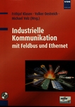 Industrielle Kommunikation mit Feldbus und Ethernet /