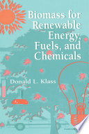 Biomass for renewable energy, fuels, and chemicals [E-Book] /