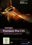 Adobe Premiere Pro CS5 : das Praxisbuch mit zahlreichen Workshops /