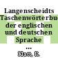 Langenscheidts Taschenwörterbuch der englischen und deutschen Sprache Vol 0001 und Vol 0002 : Englisch - Deutsch, Deutsch - Englisch.