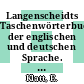 Langenscheidts Taschenwörterbuch der englischen und deutschen Sprache. T. 0002 : Deutsch - Englisch.