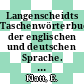 Langenscheidts Taschenwörterbuch der englischen und deutschen Sprache. Vol 0001 : Engl.-dt.