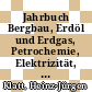 Jahrbuch Bergbau, Erdöl und Erdgas, Petrochemie, Elektrizität, Umweltschutz. 1998 /