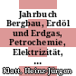 Jahrbuch Bergbau, Erdöl und Erdgas, Petrochemie, Elektrizität, Umweltschutz. 2000 /