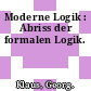 Moderne Logik : Abriss der formalen Logik.