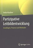 Partizipative Leitbildentwicklung : Grundlagen, Prozesse und Methoden /