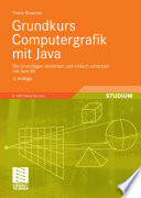 Grundkurs Computergrafik mit Java [E-Book] : Die Grundlagen verstehen und einfach umsetzen mit Java 3D /