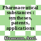Pharmaceutical substances : syntheses, patents, applications /