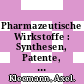 Pharmazeutische Wirkstoffe : Synthesen, Patente, Anwendungen /