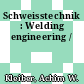 Schweisstechnik : Welding engineering /