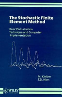 The Stochastic finite element method : basic perturbation technique and computer implementation /