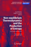 Non-equilibrium Thermodynamics and the Production of Entropy [E-Book] : Life, Earth, and Beyond /