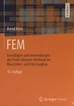 FEM : Grundlagen und Anwendungen der Finite-Element-Methode im Maschinen- und Fahrzeugbau /