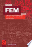FEM [E-Book] : Grundlagen und Anwendungen der Finite-Element-Methode im Maschinen- und Fahrzeugbau /