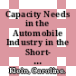 Capacity Needs in the Automobile Industry in the Short- to Medium Run [E-Book] /