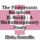 The Proterozoic Biosphere [E-Book] : A Multidisciplinary Study /