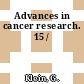 Advances in cancer research. 15 /