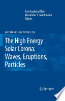 The High Energy Solar Corona: Waves, Eruptions, Particles [E-Book] /