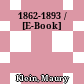 1862-1893 / [E-Book]