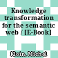 Knowledge transformation for the semantic web / [E-Book]