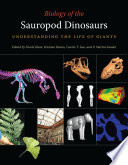 Biology of the sauropod dinosaurs : understanding the life of giants [E-Book] /