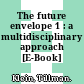 The future envelope 1 : a multidisciplinary approach [E-Book] /