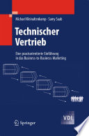 Technischer Vertrieb [E-Book] : Eine praxisorientierte Einführung in das Business-to-Business-Marketing /
