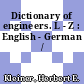 Dictionary of engineers. L - Z : English - German /