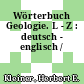 Wörterbuch Geologie. L - Z : deutsch - englisch /
