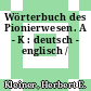 Wörterbuch des Pionierwesen. A - K : deutsch - englisch /