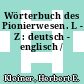 Wörterbuch des Pionierwesen. L - Z : deutsch - englisch /