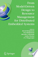From Model-Driven Design to Resource Management for Distributed Embedded Systems [E-Book] : IFIP TC 10 Working Conference on Distributed and Parallel Embedded Systems (DIPES 2006), October 11–13, 2006, Braga, Portugal /