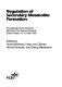 Regulation of secondary metabolite formation : proceedings of the sixteenth workshop conference Hoechst, Gracht Castle, 12-16 May 1985 /