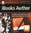 iBooks Author : erstellen und publizieren von Multi-Touch-Büchern für alle /