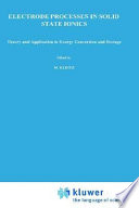 Electrode processes in solid state ionics : Theory and application to energy conversion and storage : NATO Advanced Study Institute: proceedings : Ajaccio, 28.08.1975-09.09.1975 /