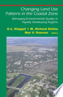 Changing Land Use Patterns in the Coastal Zone [E-Book] : Managing Environmental Quality in Rapidly Developing Regions /