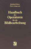 Handbuch der Operatoren für die Bildbearbeitung : Bildtransformationen für die digitale Bildverarbeitung /