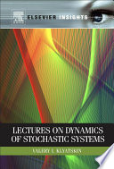 Lectures on dynamics of stochastic systems [E-Book] /