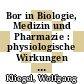 Bor in Biologie, Medizin und Pharmazie : physiologische Wirkungen und Anwendung von Borverbindungen /