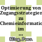 Optimierung von Zugangsstrategien zu Chemieinformationen im Forschungszentrum Jülich.