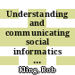 Understanding and communicating social informatics : a framework for studying and teaching the human contexts of information and communication technologies [E-Book] /