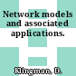 Network models and associated applications.