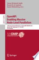 OpenMP: Enabling Massive Node-Level Parallelism [E-Book] : 17th International Workshop on OpenMP, IWOMP 2021, Bristol, UK, September 14-16, 2021, Proceedings /