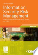 Information Security Risk Management [E-Book] : Risikomanagement mit ISO/IEC 27001, 27005 und 31010 /