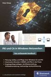PKI und CA in Windows-Netzwerken : das umfassende Handbuch /