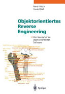 Objektorientiertes Reverse Engineering: von klassischer zu objektorientierter Software.