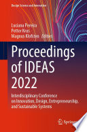 Proceedings of IDEAS 2022 [E-Book] : Interdisciplinary Conference on Innovation, Design, Entrepreneurship, and Sustainable Systems /