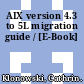 AIX version 4.3 to 5L migration guide / [E-Book]