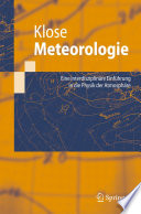 Meteorologie : eine interdisiplinäre Einführung in die Physik der Atmosphäre /