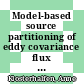 Model-based source partitioning of eddy covariance flux measurements /